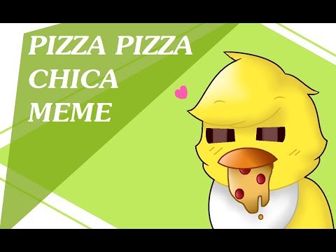 fnaf-chica---pizza-pizza-[meme]