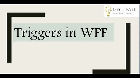What is WPF triggers and Types of triggers in WPF ?