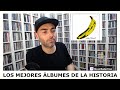 REPASAMOS LOS MEJORES ALBUMES DE LA HISTORIA (parte de ellos)
