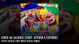 Patati Patatá, Atchim E Espirro - Circo Da Alegria Show Ao Vivo Hora Da Diversão Vol. 2