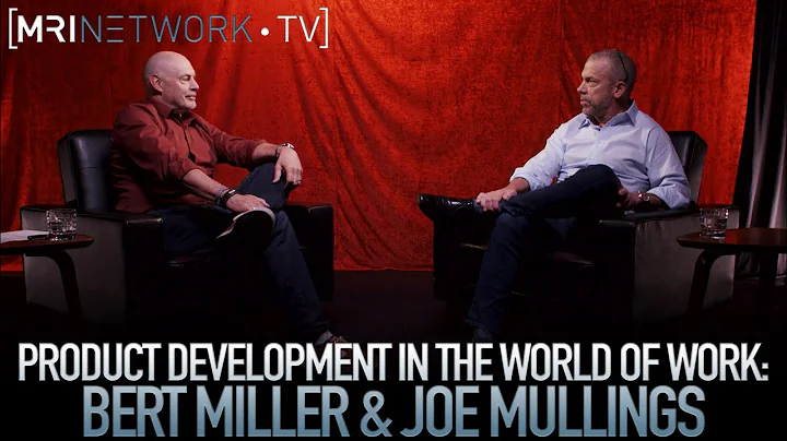 Product Development in the World of Work | Bert Miller & Joe Mullings