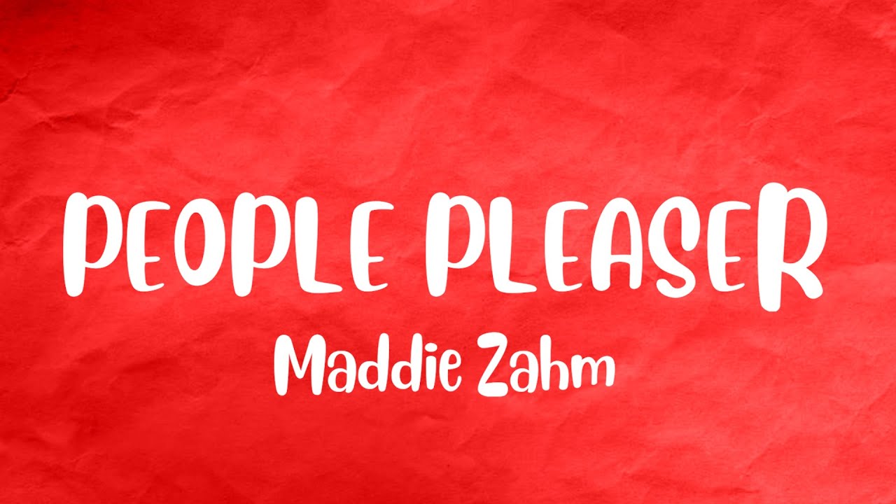 Maddie Zahm- People Pleaser (Official Lyric Video) Maddie Zahm- People Pleaser (Official Lyric Video)
