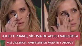 🛑 VIVI VIOLENCIA, AMENAZAS DE MUERTE Y ABUSOS 🛑 JULIETA PRANDI, VÍCTIMA DE ABUSO NARCISISTA