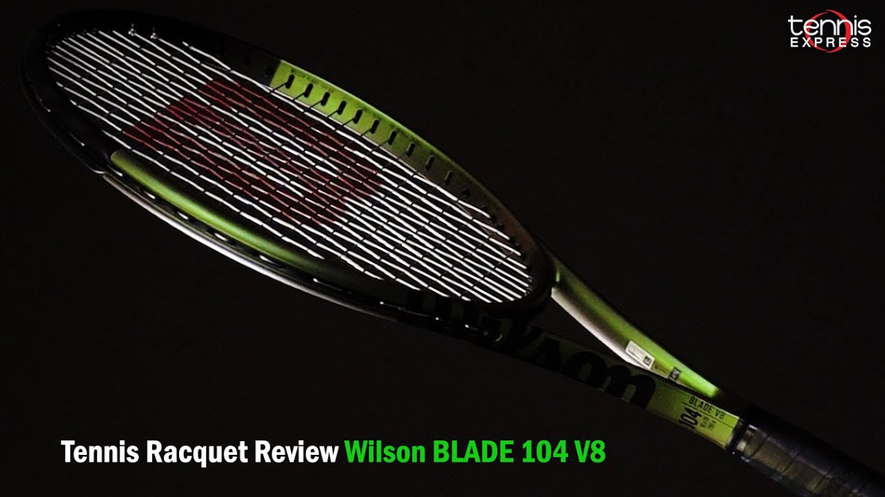 Wilson Blade 104 v8.0 Tennis Racquet Review | Tennis Express - YouTube
