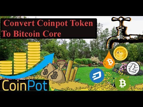 Converting Coinpot Token To Bitcoin Core