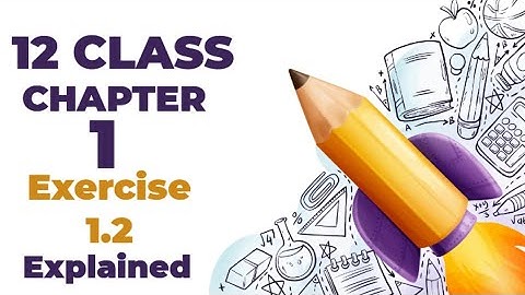 Class 12 Maths Chapter 1 Exercise 1.2 - Functions and Limits | Step-by-Step Solutions