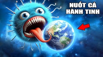 TÔI Đã NUỐT CHỬNG CẢ VŨ TRỤ | SIÊU VI KHUẨN TIẾN HÓA | Tasty Planet