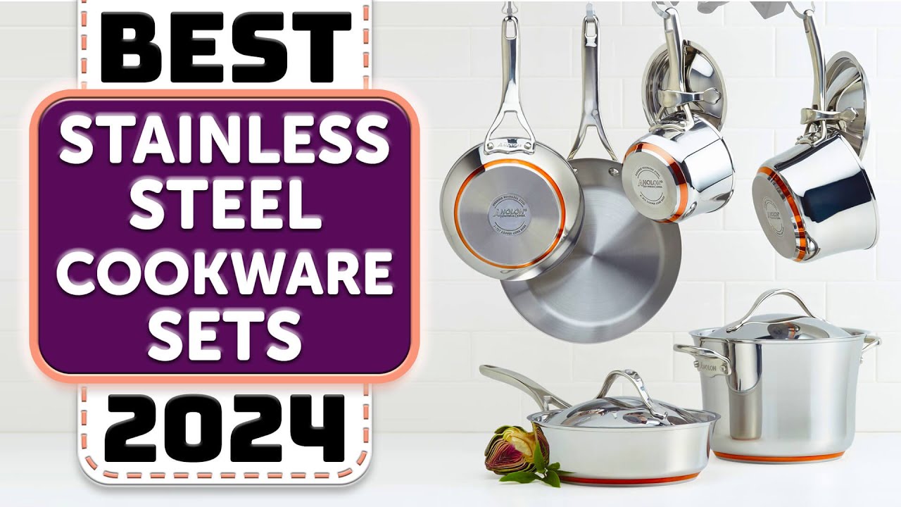 9 Best Stainless Steel Cookware Sets of 2024 - Reviewed