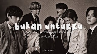 Bukan Untukku— ft. BTS (방탄 소년단) [FMV]