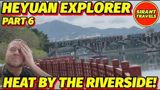 Heat By The Riverside In A Tier 4 Chinese City! Heyuan Explorer Part 6