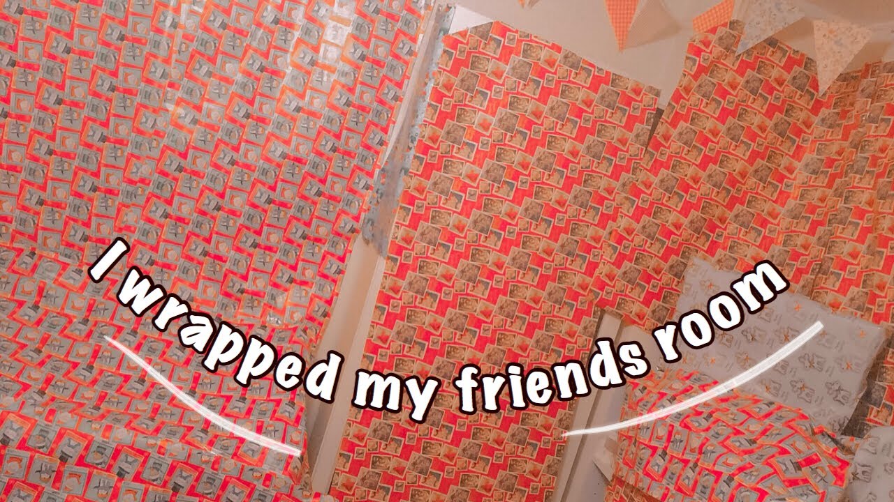 I WRAPPED MY BEST FRIENDS ROOM PRANK