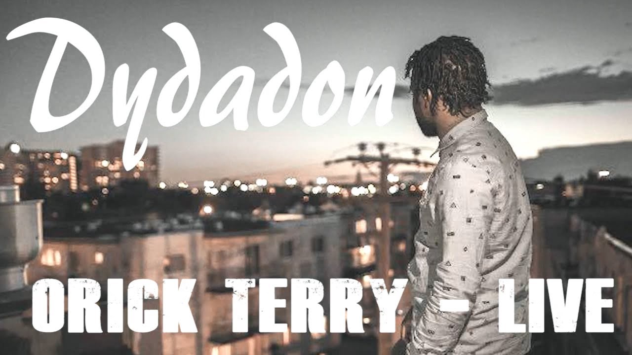 Orick Terry - LIVE - 3 - Dydadon