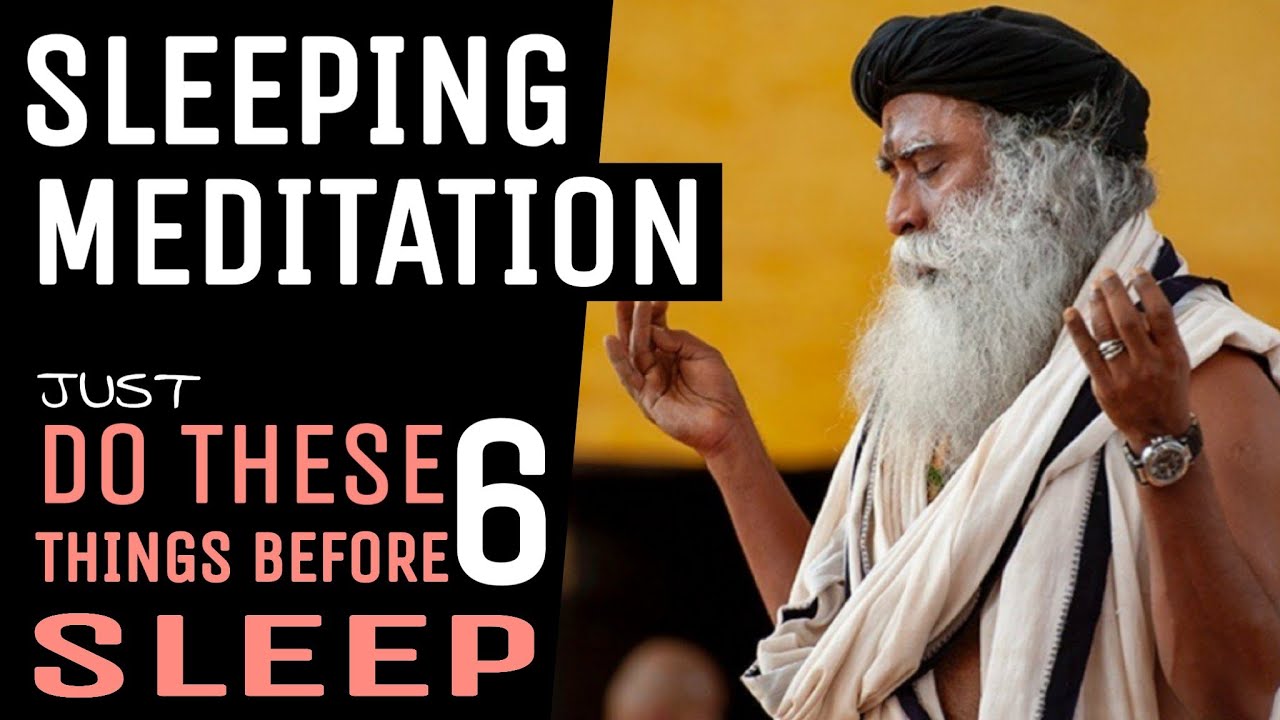 Just do these 6 things before Sleep Sleeping Meditation Sadhguru