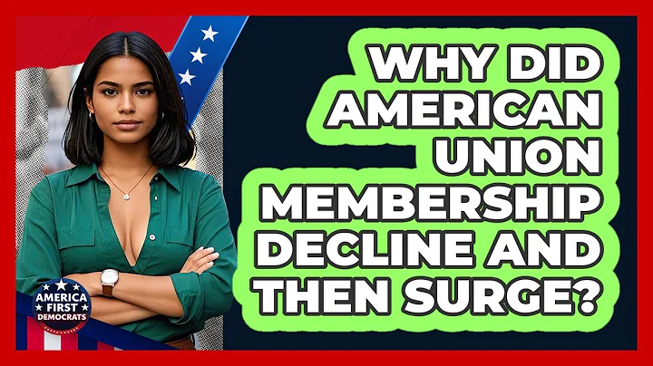 Why Did American Union Membership Decline And Then Surge? - America First Democrats