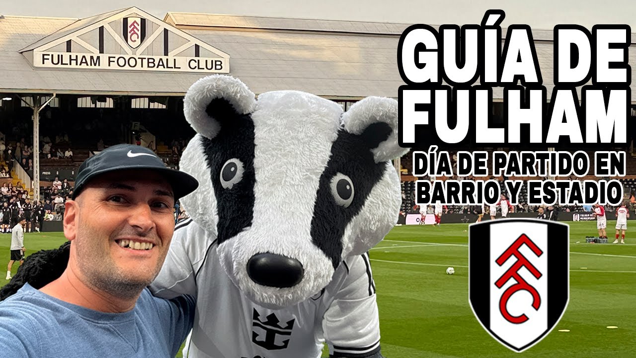 GUIA DE FULHAM 🦡 Consejos para ver el barrio y CRAVEN COTTAGE 🏟️ 🏴󠁧󠁢󠁥󠁮󠁧󠁿