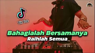 DJ Bahagialah Bersamanya Raihlah Semua Sayangi Dirinya Remix Tik Tok Terbaru 2020