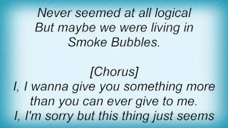 Basement Jaxx - Smoke Bubbles Lyrics