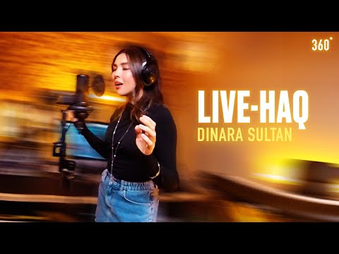 LIVE-HAQ | Dinara Sultan | 360