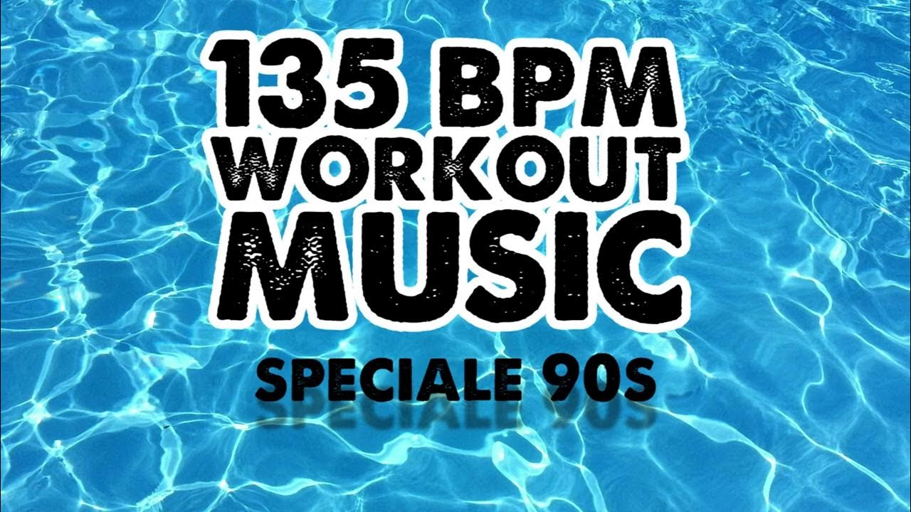90sHits 135 Bpm Workout compilation for fitness, cardio, aquagym