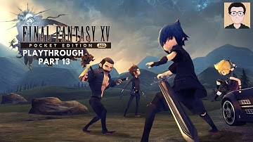 FINAL FANTASY XV POCKET EDITION HD - Playthrough Part 13