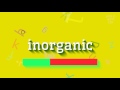 How to say "inorganic"! (High Quality Voices)