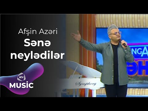 Afşin Azəri - Sənə neylədilər