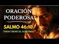 ✝️ “ESTAD QUIETOS DIOS TIENE EL CONTROL | Salmo 46:10 | Paz para tu alma cansada. ”Oración Poderosa.