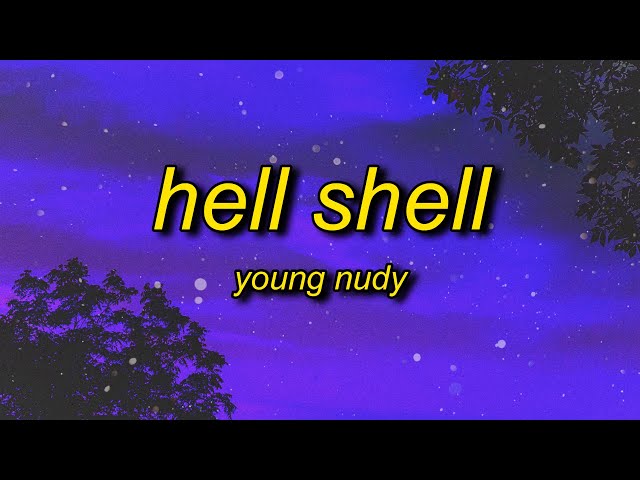 Young Nudy - Hell Shell (TikTok Version) Lyrics | whole lotta shells exactly tiktok song class=