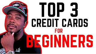 TOP 3 Credit Cards for Beginners | #CreditCards