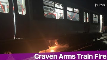 The Craven Arms Train Fire | Jakeso (Transport For Wales Fire)