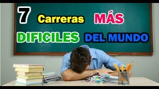 Top 7 Carreras UNIVERSITARIAS Más DIFÍCILES Del Mundo 😭