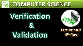 Verification and Validation | Problem Solving Chapter no 1 | Computer Science 9th Class| Info Pack.