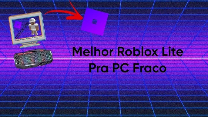 ROBLOX LITE PARA PC FRACO ✓ RODA EM QUALQUER COMPUTADOR FRACO SEM