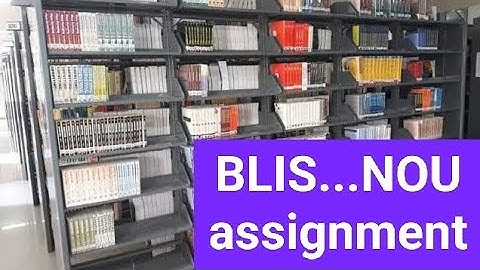 BLIS ...NOU assignment.                           Bachelor of Library and Information Science