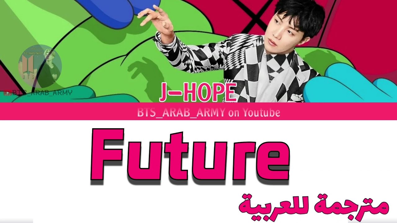 JHope Future (Arabic sub) مترجمة للعربية اغنية جيهوب Future مترجمة