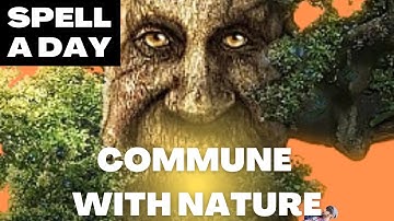 COMMUNE WITH NATURE | The Trees Are Listening - Spell A Day D&D 5E +1