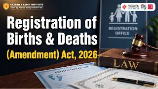 Registration Of Births & Deaths Amendment Act 2026 | Upsc Current Affairs