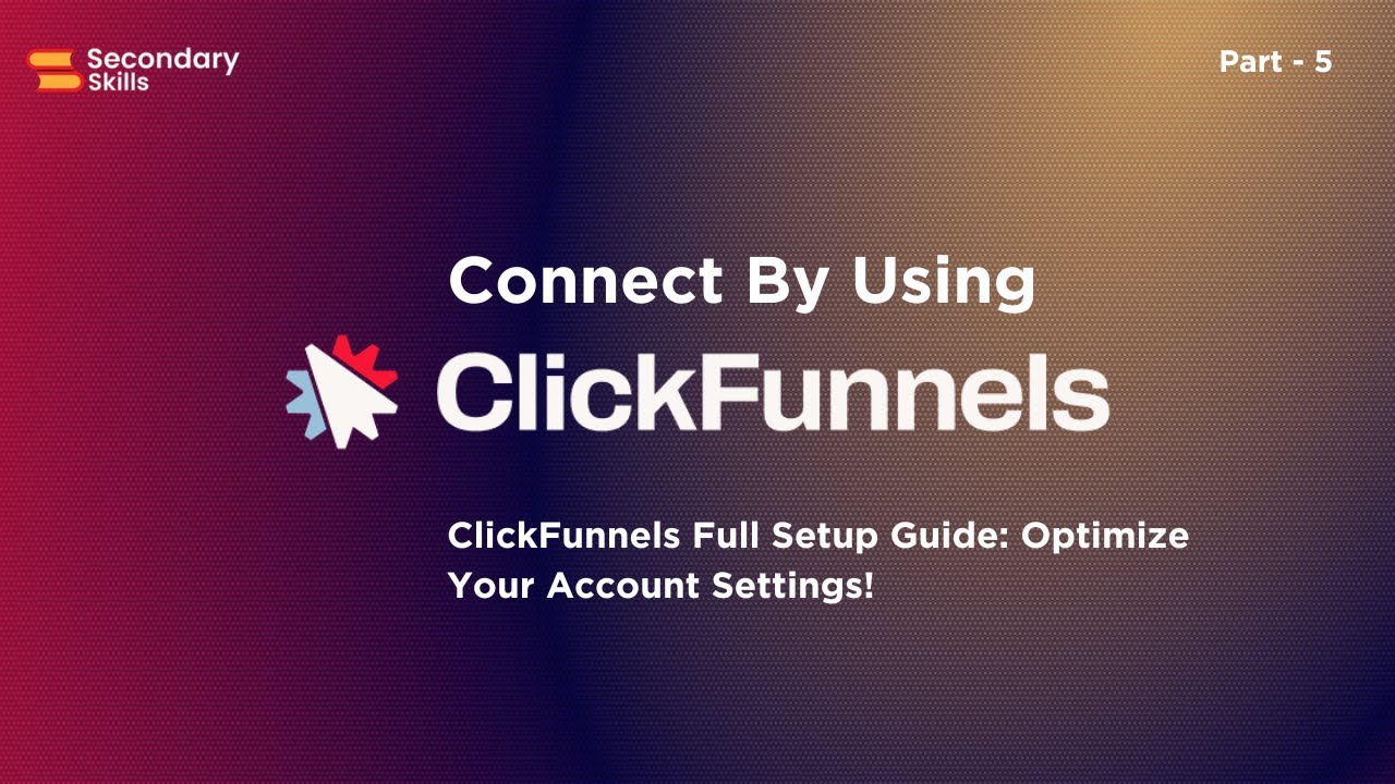 🛠️ ClickFunnels Full Setup Guide: Optimize Your Account Settings! | Lesson 5