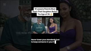 10 Lessons Parents Must Teach Their Daughters Before the age of 30.#lifelessons#advice #wisdom #life