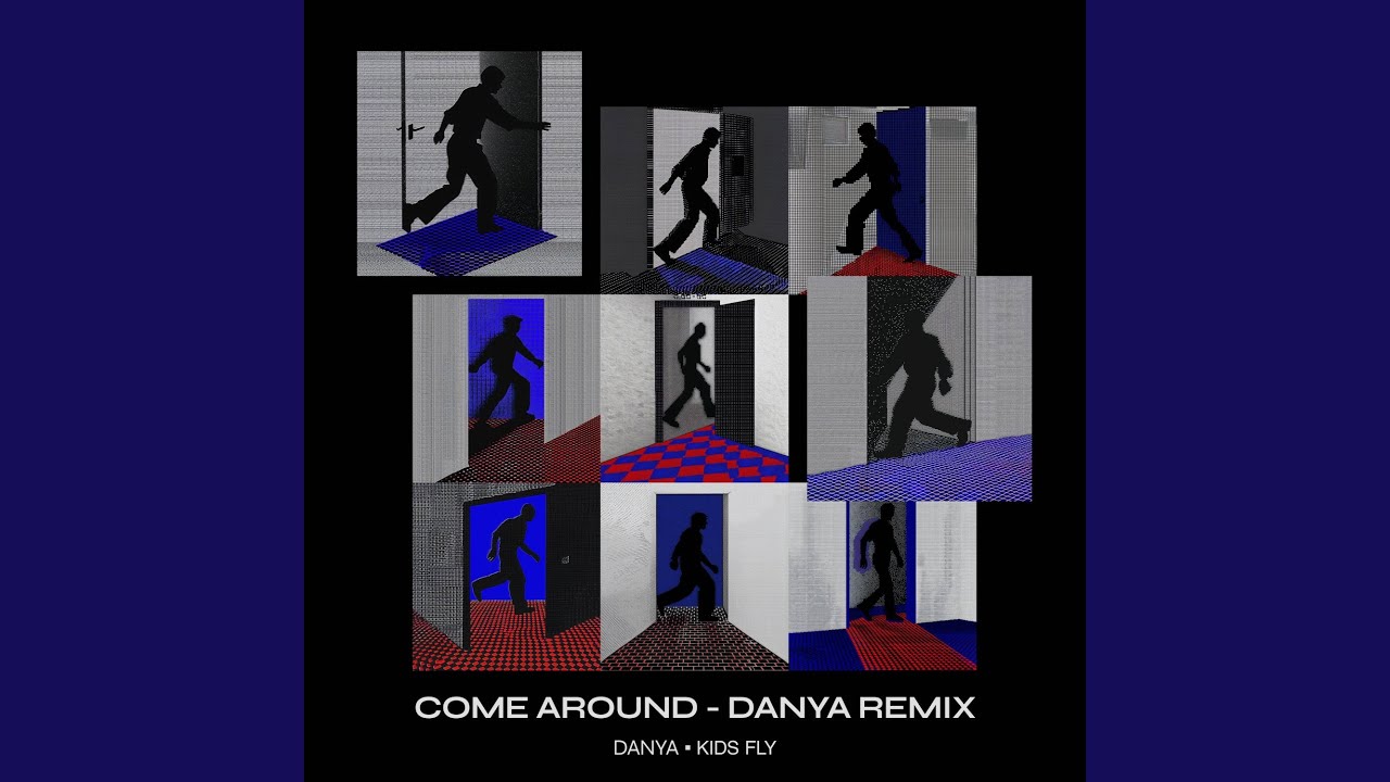 Come Around - Danya Remix