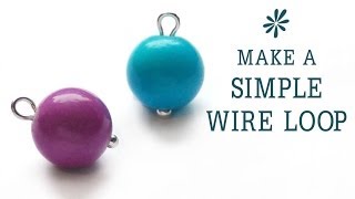 Make a simple wire loop - jewelry making basics