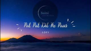 Pal Pal Dil Ke Pass Full Lofi Song (Slowed & Reverb) #lofisong #lovesong #slowedandreverb