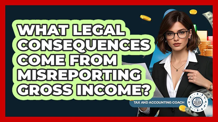 What Legal Consequences Come From Misreporting Gross Income? - Tax and Accounting Coach