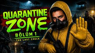 DÜNYANIN KADERİ BİZİM ELİMİZDE! | QUARANTINE ZONE | BÖLÜM 1|