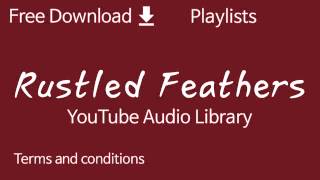 Rustled Feathers | YouTube Audio Library