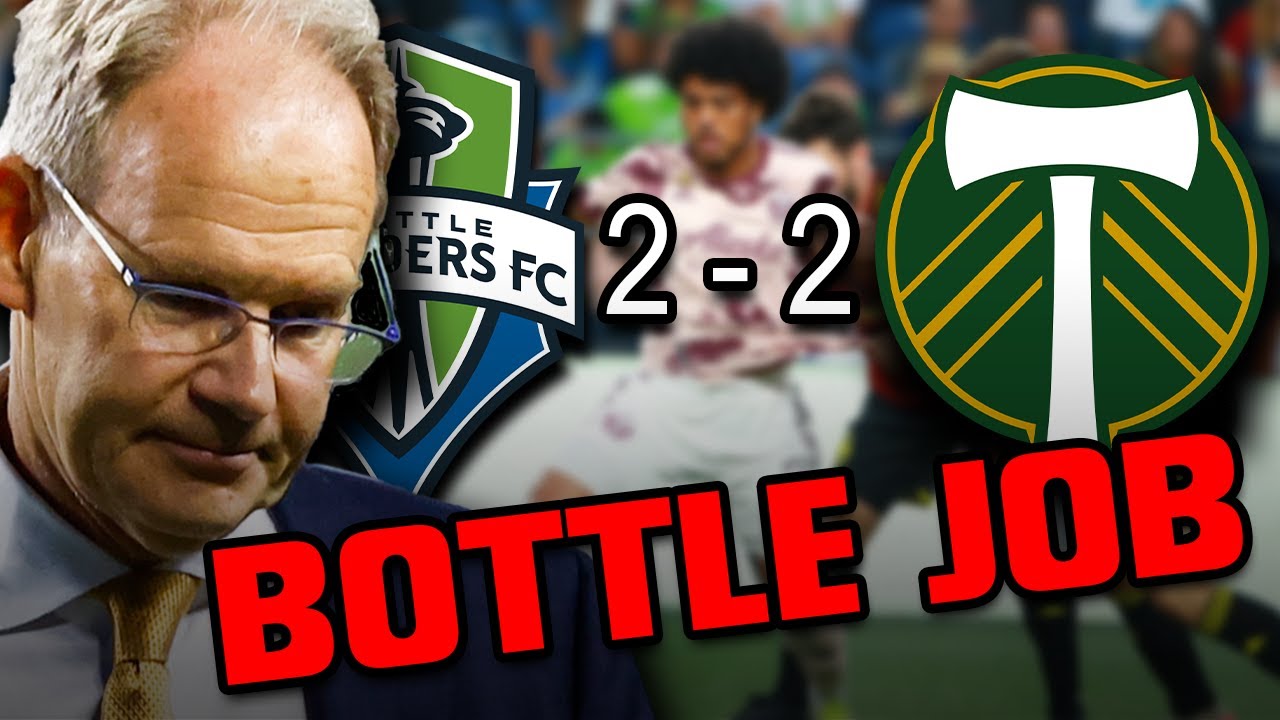 Seattle Sounders vs. Portland Timbers REVIEW | 'BOTTLE JOB' - YouTube
