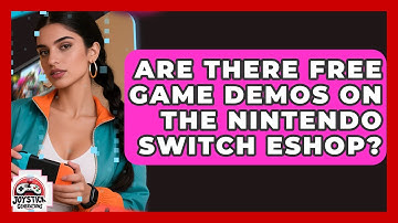 Are There Free Game Demos On The Nintendo Switch eShop? - Joystick Generations