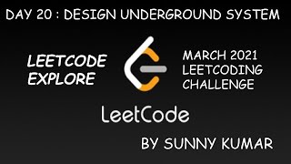 DESIGN UNDERGROUND SYSTEM | LEETCODE EXPLORE | DAY 20