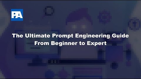 The Ultimate Prompt Engineering Guide - From Beginner to Expert