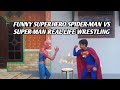 Funny Superhero Spiderman Vs Superman Real Life Wrestling